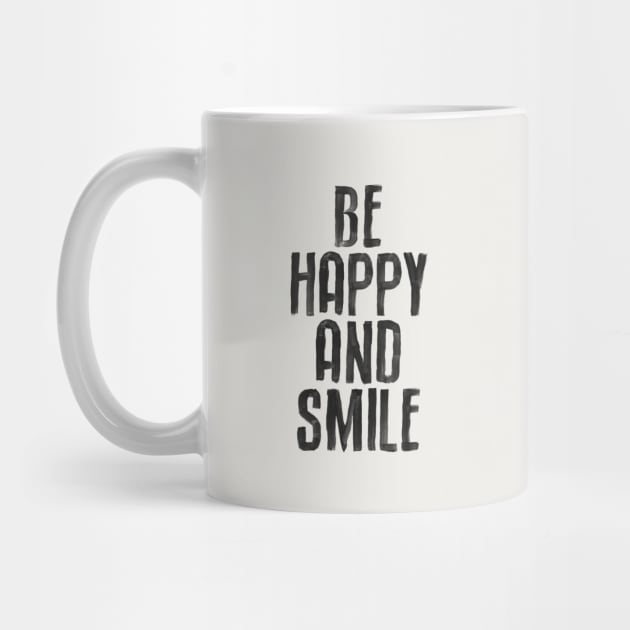 Be Happy and Smile in black and white by MotivatedType